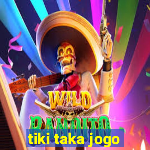 tiki taka jogo